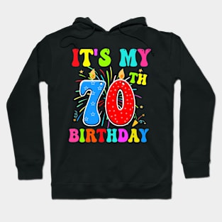 It's My 70th Birthday 70 Year Old Birthday Hoodie